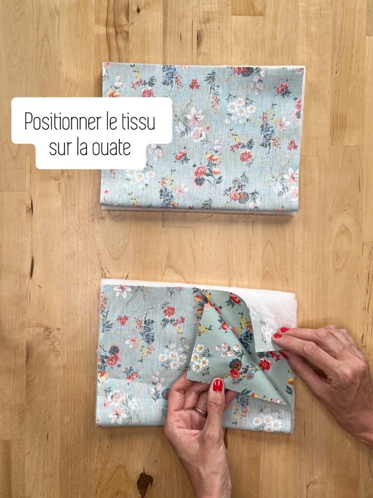 Positionner le tissu sur la ouate